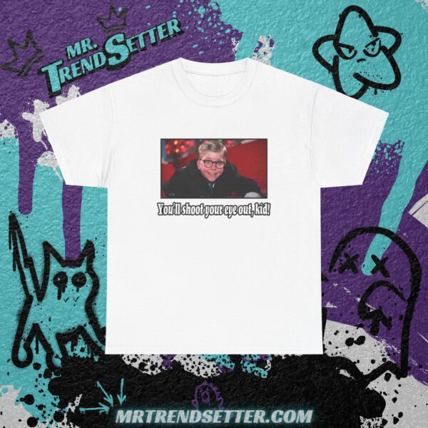 You'll shoot your eye out Kid - A Christmas Story Custom Graphic Movie Theme T-Shirt - Image 2
