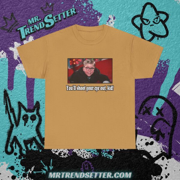 You'll shoot your eye out Kid - A Christmas Story Custom Graphic Movie Theme T-Shirt - Image 6